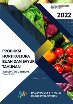 Annual Horticulture Production Of Fruits And Vegetables In Cirebon Regency 2022