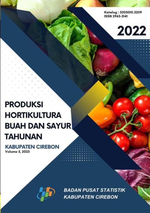 Produksi Hortikultura Buah dan Sayur Tahunan Kabupaten Cirebon 2022